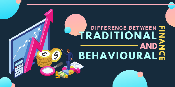 The Difference between Traditional and Behavioral Finance