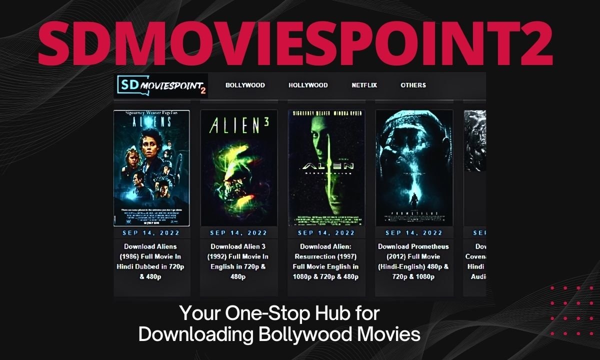 SDMoviesPoint2: Your One-Stop Hub for Downloading Bollywood Movies